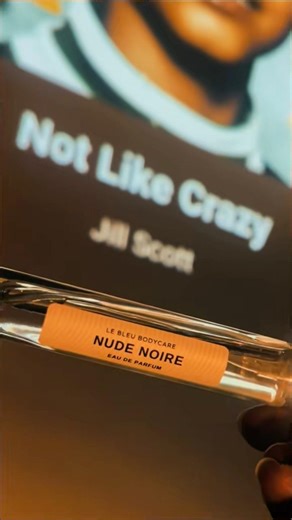 If songs were scents... Jill Scott Edition|Not Like Crazy x Nude Noire #lebleubodycare #perfume