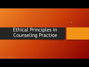 Ethical Principles in Counseling Practice