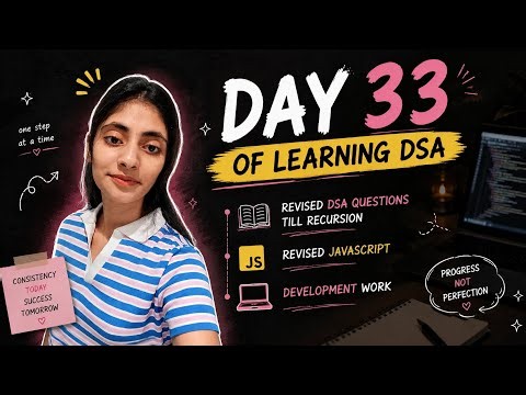 Day 33 of Learning DSA | Revision Till Recursion, JavaScript Refresh & Development Progress 🚀