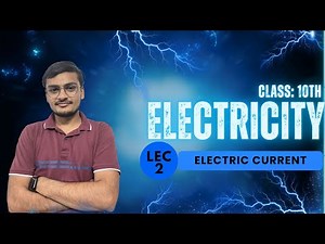 Electricity Class 10 | Lecture 2 | Electric current | CBSE | NCERT | The Phusis |