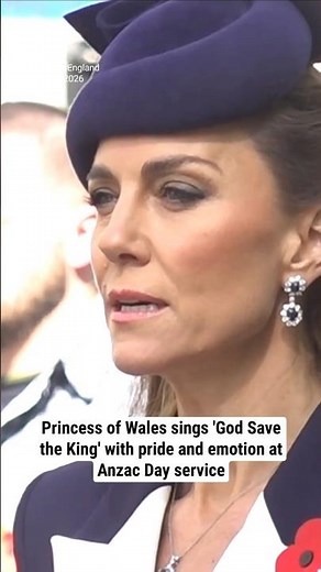 Princess of Wales sings 'God Save the King' with pride and emotion at Anzac Day service