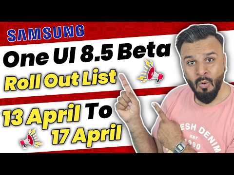 Samsung One UI 8.5 Beta Update Roll Out News | 13 April 2026