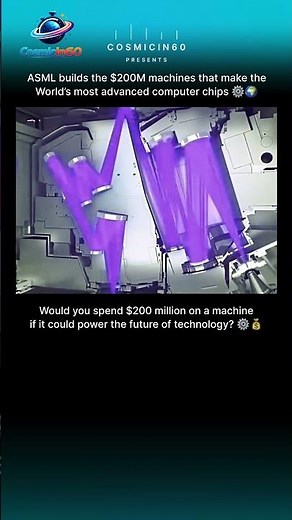 ASML Builds The World’s Most Important $200 Million Machine 😳⚙️