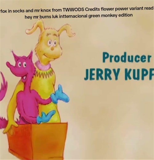 Mr knox & fox TWWODS Credits flower power variant hey mr burns luk intternacional monkey edition