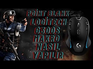 Point Blank Logitech G300S Tüm Makrolar Yapımı 2026