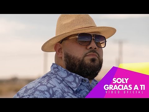 Soly - Gracias a Ti (Video Oficial)