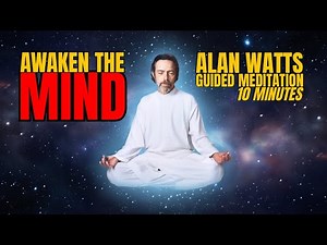 Alan Watts Guided Meditation | Awareness Beyond Thought (10 Minutes)