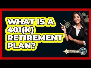 What Is A 401(k) Retirement Plan?