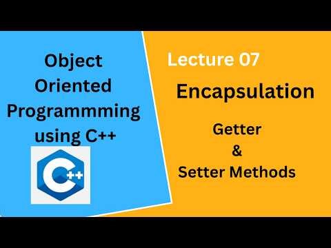 Encapsulation in C++ Explained | Getter & Setter Methods | Lecture 07 |Urdu/Hindi