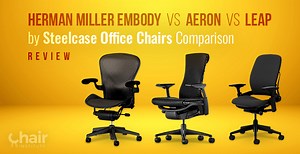 Herman Miller Embody vs Aeron vs Leap by Steelcase Review