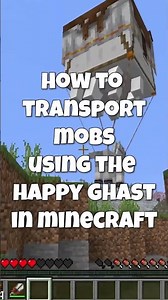 How Transport Mobs Using The Happy Ghast In Minecraft