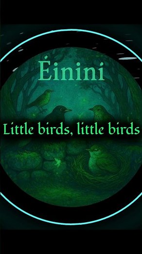 Éiníní (Little Birds) – Traditional Irish Lullaby