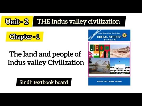 Unit 2 - The Indus valley civilization| Chapter 1- The land and people of Indus valley Civilization