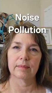 Noise pollution and our nervous system