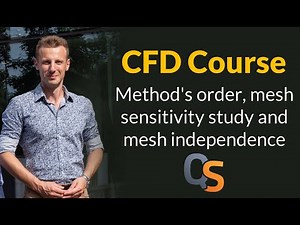 CFD Course - 14 - Method's order, mesh sensitivity study and mesh independence