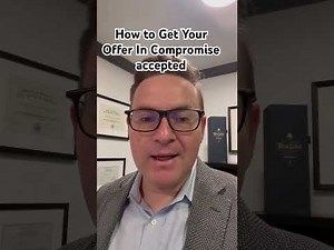 How to get your offer in compromise accepted. #irshelp #offerincompromise #taxresolution