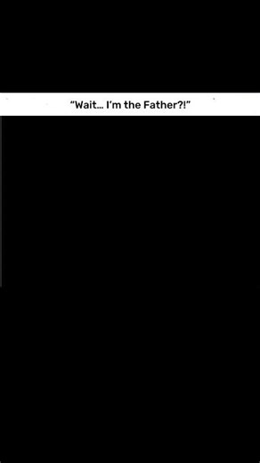 “Wait… I’m the Father?!”