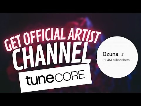 How to get an official artist channel using Tunecore (Newer edition)