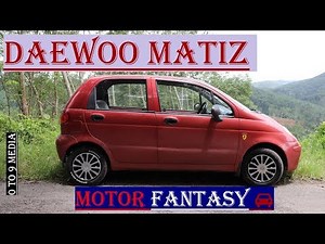 Daewoo Matiz Review | Old is Gold | Motor Fantasy
