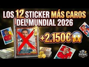 THE 12 *MOST EXPENSIVE STICKERS* OF THE 2026 WORLD CUP! 🤑 | THE TOP 1 +€2000😱 | Panini 2026 WORLD...