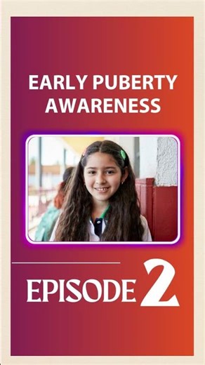Episode 2: Signs of Early Puberty in Children | Parents Must Know #earlypuberty #childhealth