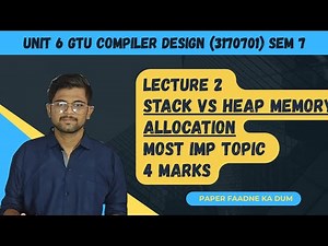 Stack vs Heap Memory Allocation | Unit 6 | Lecture 2 | Compiler Design | GTU 3170701