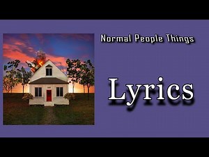 Normal People Things Lyrics - Lovejoy