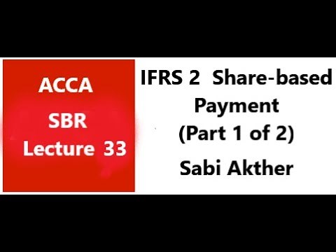 IFRS 2 - Share-based Payment - SBR ACCA (Part 1 of 2)