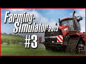 Farm Simulator 2013 Let's Play - Part 3 Making Money (Gameplay/Commentary)