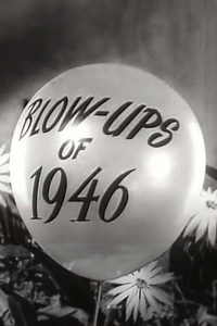 BlowUps of 1946 (1946) - Movie