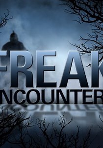 Freak Encounters - streaming tv show online