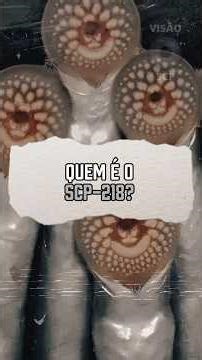 Quem é o SCP-218? O que vc faria se visse um desses? #analoghorror #terror #creepypasta #misterio