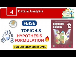 FBISE Class 12 Computer Chapter 4 | Hypothesis Formulation | Topic 4.3 Full Explanation in Urdu