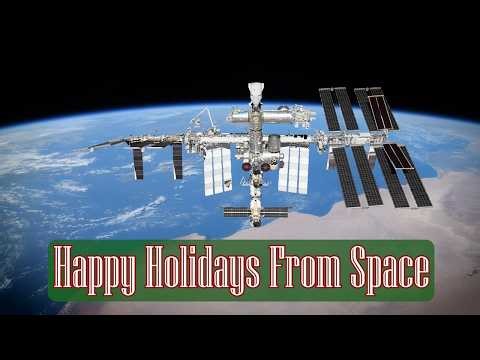 Space Station Astronauts Offer 2025 Holiday Greetings