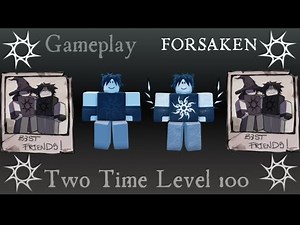Two Time Milestones - Gameplay - Level 100 - FORSAKEN