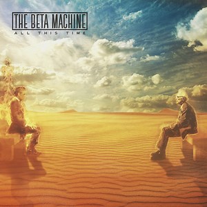 The Beta Machine - All This Time