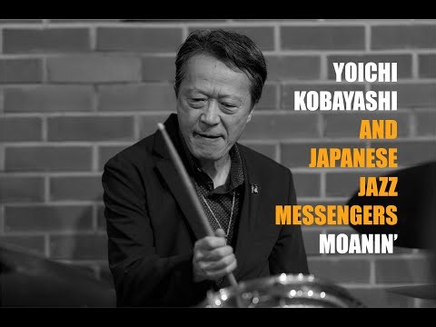 Moanin' 小林陽一 and Japanese Jazz Messengers 4K