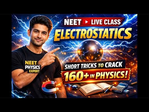 NEET 2026 Electrostatics 🔥 | Short Tricks to Score 160+ in Physics | Most Important Question | Live