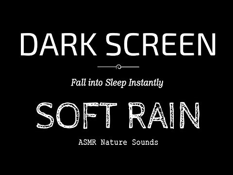 SOFT RAIN SOUNDS For Sleeping Black Screen | Fall into Sleep Instantly | Dark Screen Nature Sounds