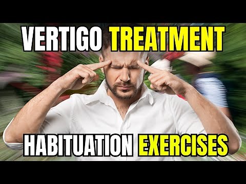 Vestibular Rehab: Habituation Exercises That Works for Dizziness.
