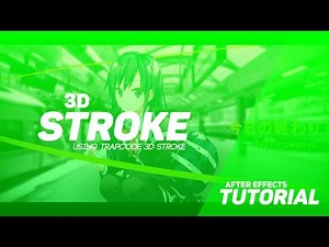AMV Tutorial | Using Trapcode 3D Stroke in After Effects