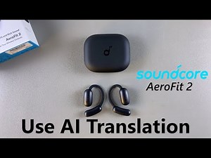 How To Use AI Translation On Soundcore Aerofit 2