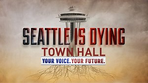 Watch 'Seattle is Dying' Town Hall on Tuesday