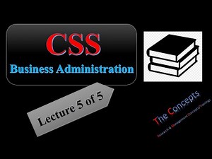 CSS Business Administration, Lecture 5