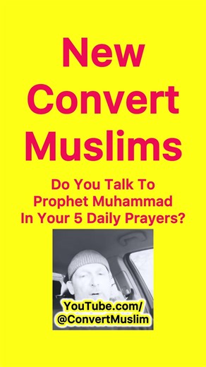 New Muslims, do you talk to Prophet Muhammad in your 5 Daily Prayers?