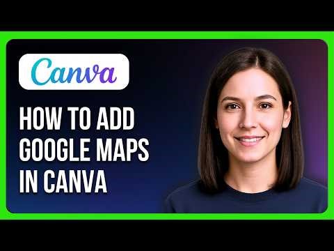 How To Add Google Maps In Canva