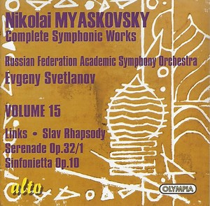 Nikolai Myaskovsky / Russian Federation Academic Symphony Orchestra, Evgeny Svetlanov - Complete Symphonic Works • Volume 15: Links, Slav Rhapsody, Serenade Op. 32/1, Sinfonietta