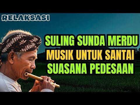 SULING SUNDA PALING MERDU & SUARA AIR MENGALIR UNTUK RELAKSASI | ASMR 01