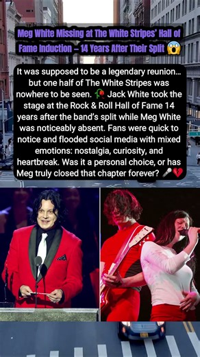 Meg White Missing at The White Stripes’ Hall of Fame Induction — 14 Years After Their Split 😱
