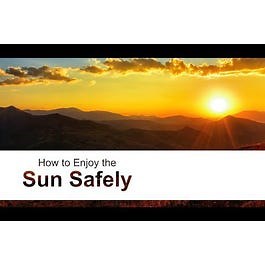 How to Enjoy the Sun Safely